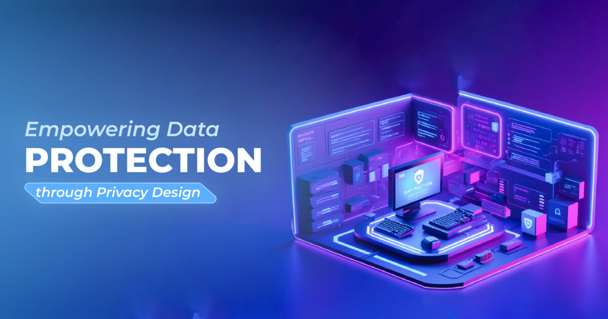 Empowering Data Protection through Privacy Design