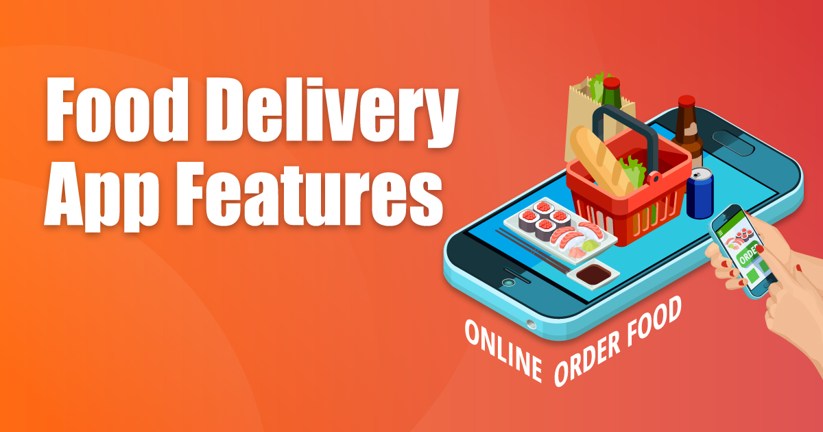 Essential Food Delivery App Features
