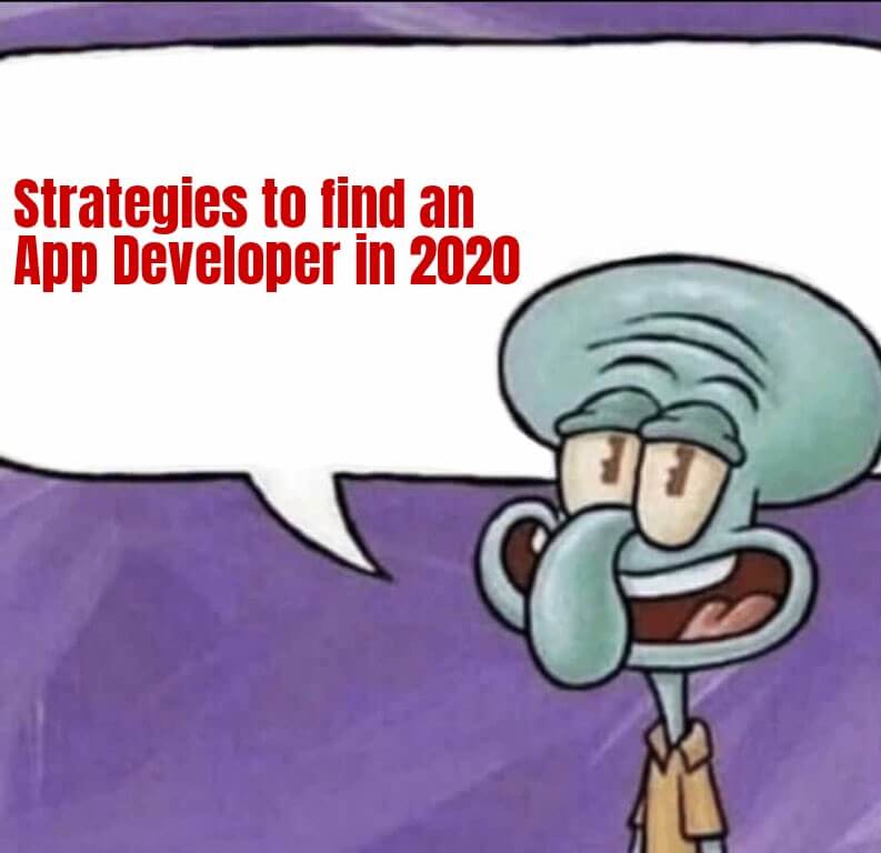 Strategies to find an app developer in 2020