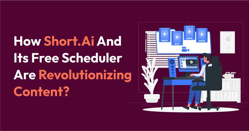 How Short.ai and Its Free Scheduler Are Revolutionizing Content?