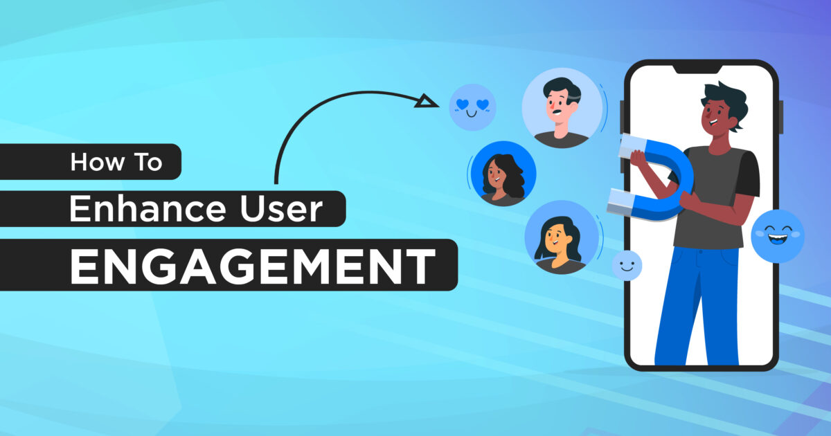 How to Enhance User Engagement