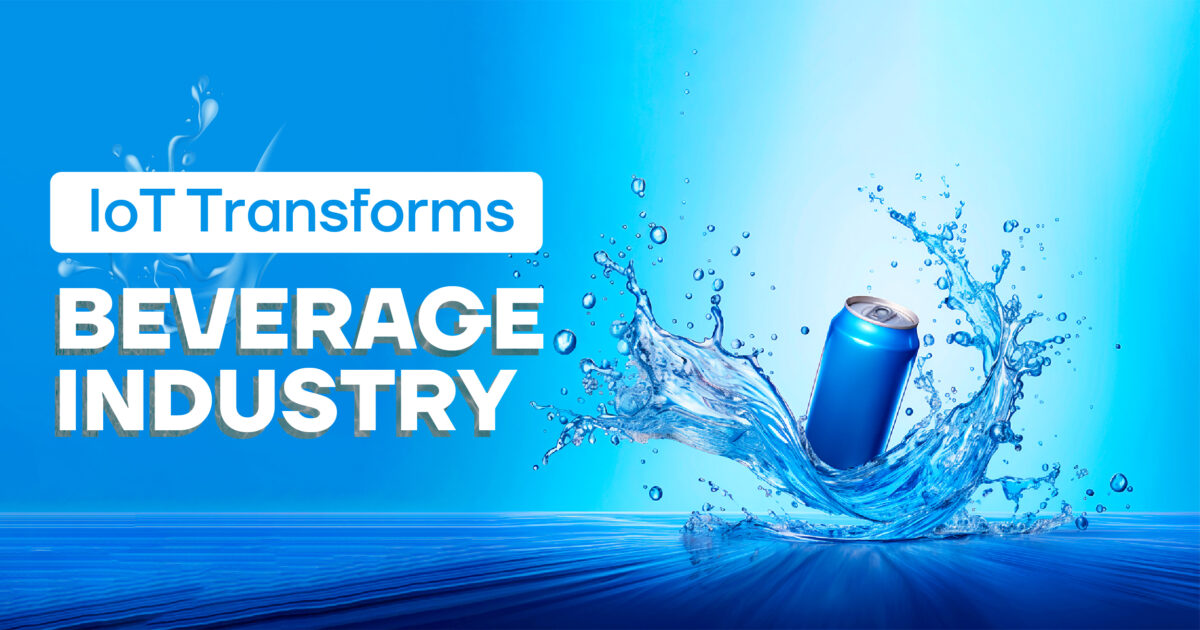 IoT Transforms Beverage Industry