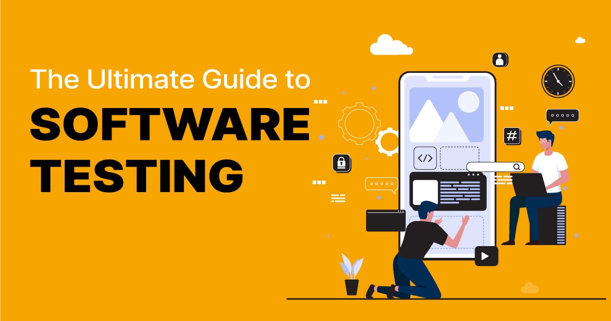 The Ultimate Guide to Software Testing in 2024