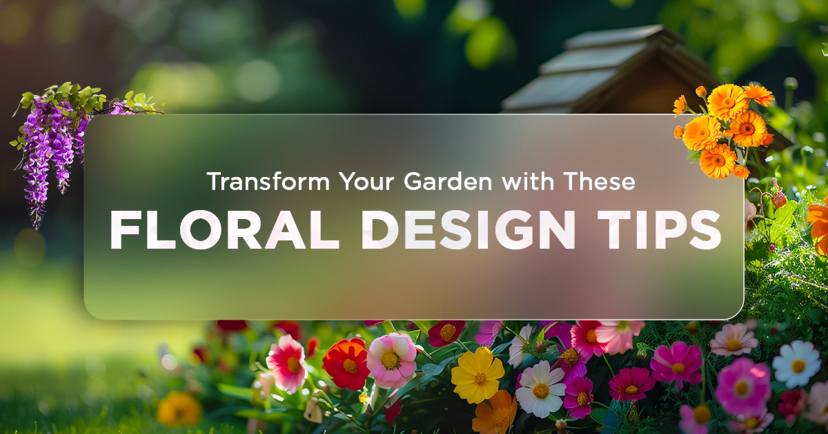 Transform Your Garden with These Floral Design Tips