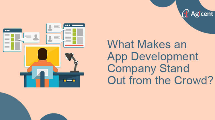 Standout Qualities of App Development Companies