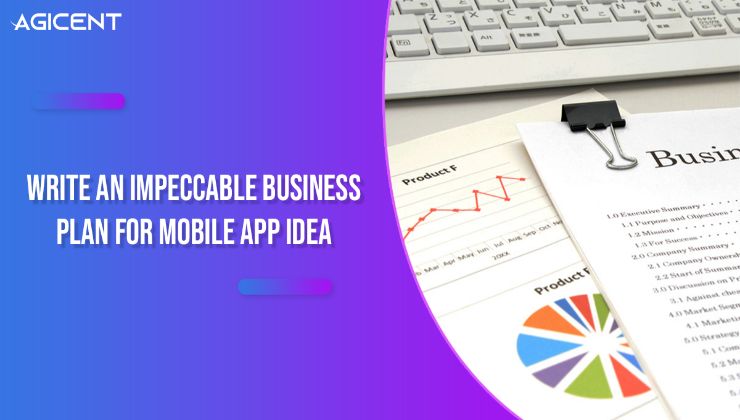 Write an Impeccable Business Plan for Mobile App Idea