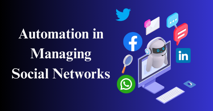 Automation in Managing Social Networks