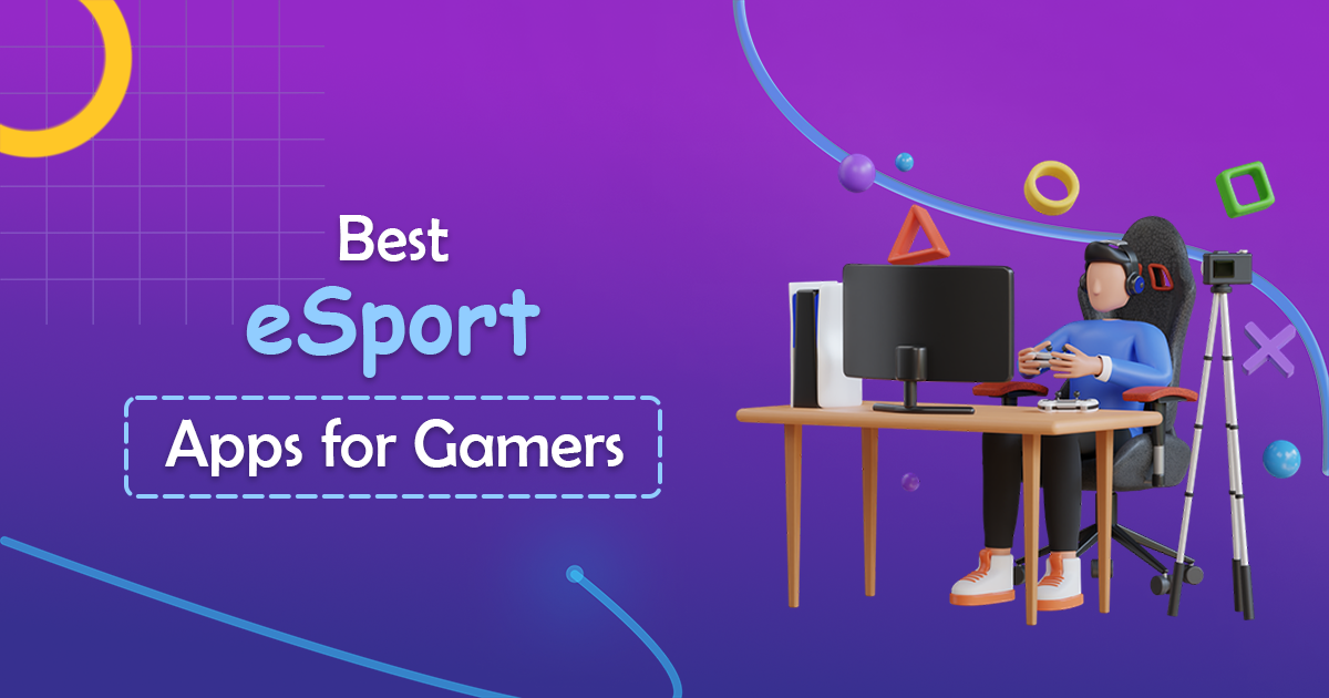 Best esport apps for gamers