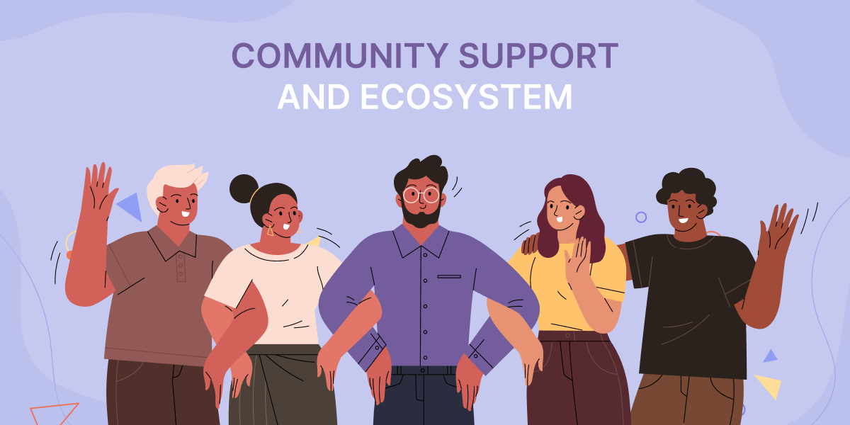 Community Support and Ecosystem