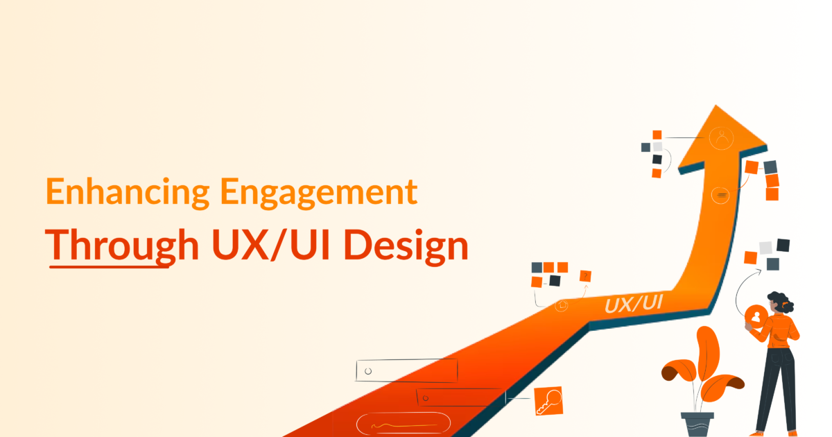 Enhancing Engagement Through UX/UI Design