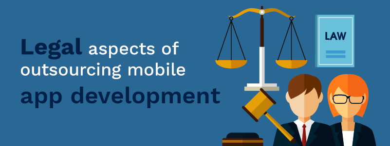 Legal aspects of outsourcing mobile app development