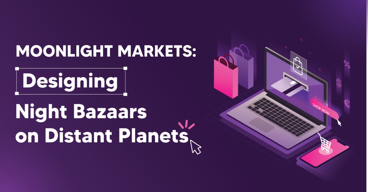 Moonlight Markets Designing Night Bazaars on Other Planets