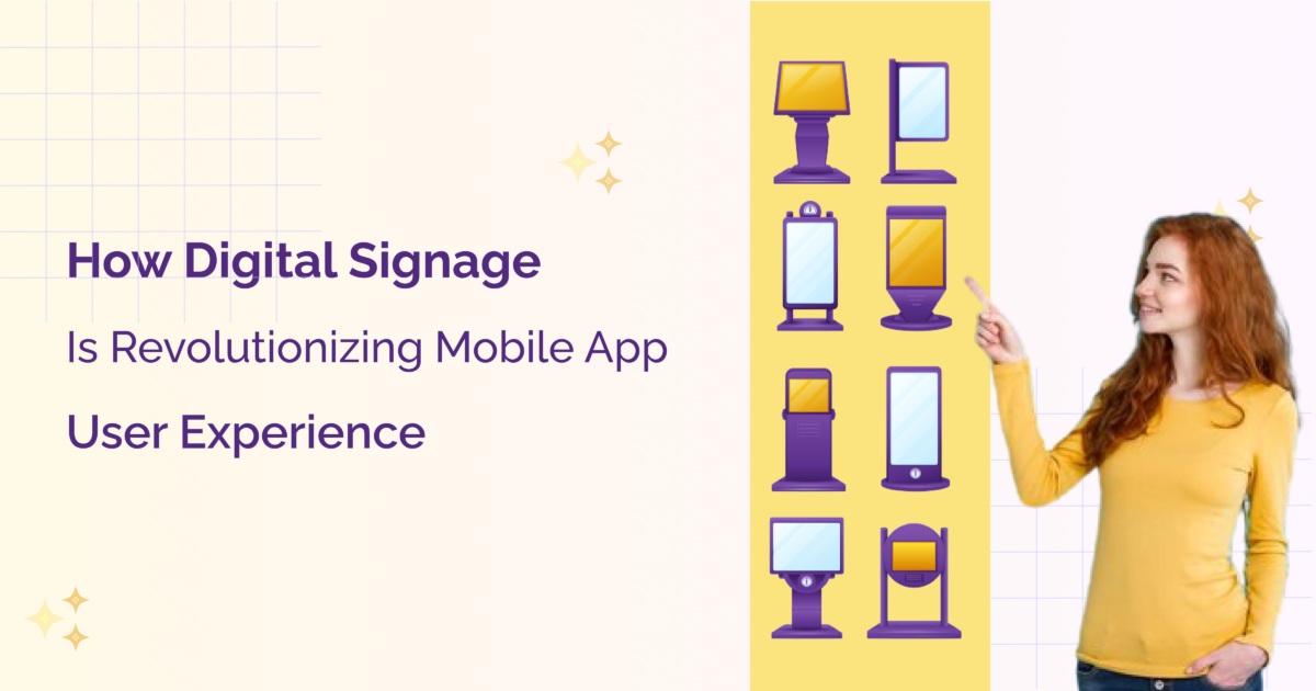 Revolutionizing Mobile App with Digital Signage
