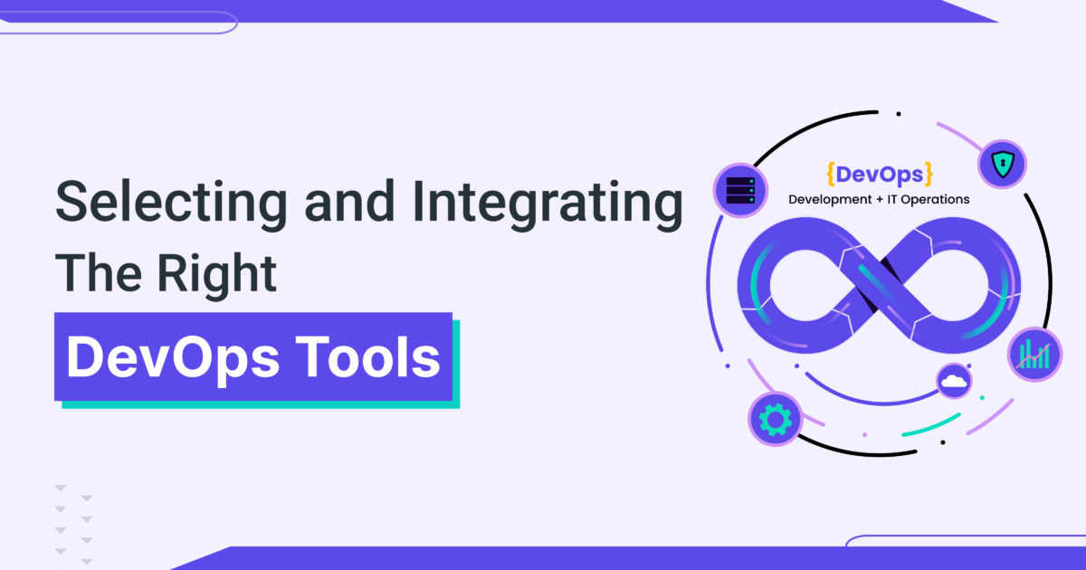 Choosing and Integrating the Best DevOps Tools