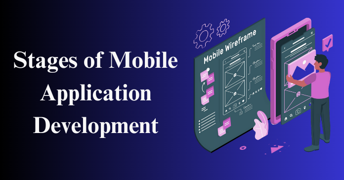 Stages of Mobile Application Development