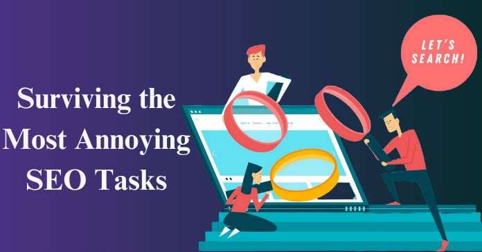 Surviving the Most Annoying SEO Tasks
