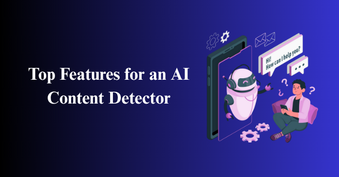 Top Features for an AI Content Detector