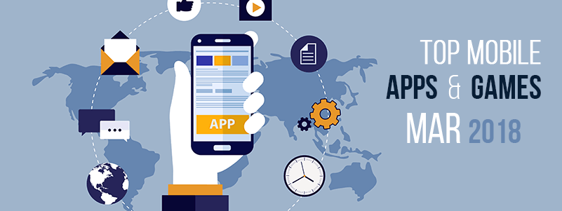 Top apps and games of March 2018 [Android + iOS]