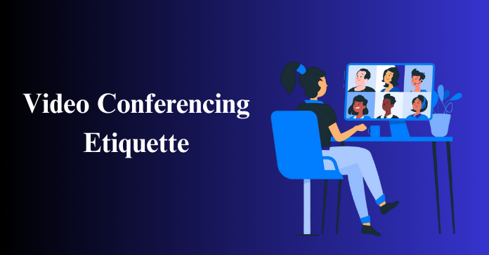Importance of Video Conferencing Etiquette