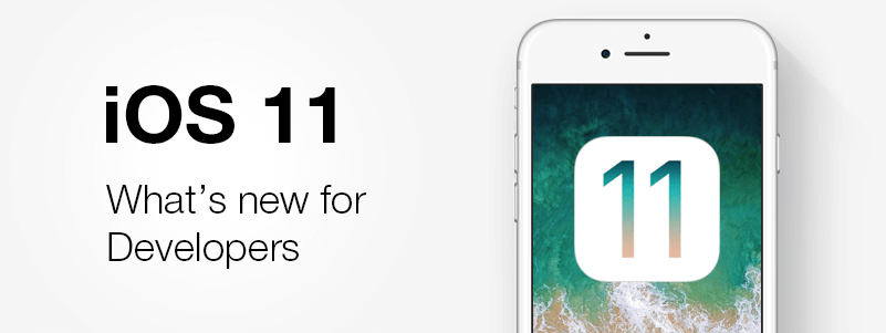 What is new in iOS 11 for App developers and users?