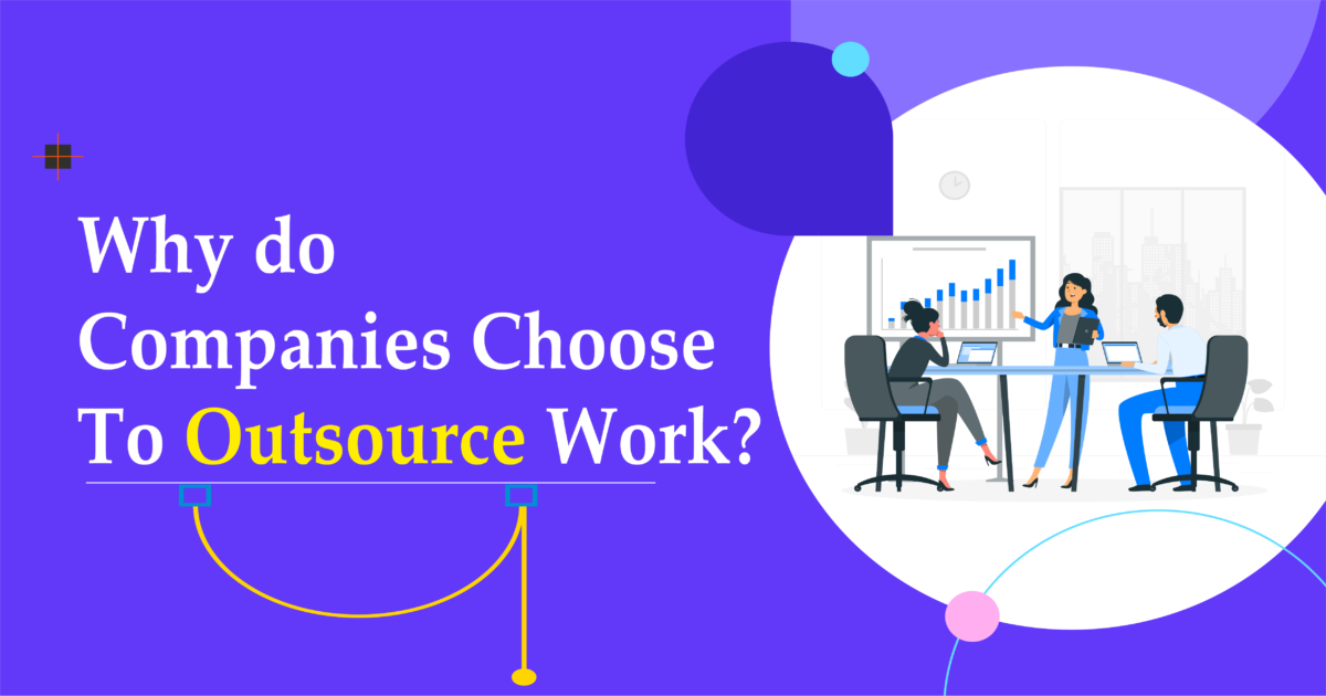 Why do Companies Choose to Outsource Work?